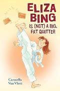Eliza Bing Is Not a Big Fat Quitter