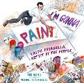 I'm Gonna Paint: Ralph Fasanella, Artist of the People
