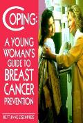 Coping A Young Womans Guide to Breast Cancer Prevention