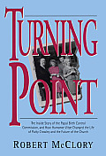 Turning Point The Inside Story of the Papal Birth Control Commission & How Humane Vitae Changed the