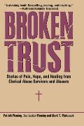 Broken Trust: Stories of Pain, Hope, and Healing from Clerical Abuse Survivors and Abusers
