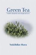 Green Tea: Health Benefits and Applications