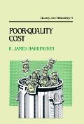 Poor-Quality Cost: Implementing, Understanding, and Using the Cost of Poor Quality