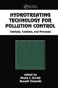 Hydrotreating Technology for Pollution Control: Catalysts, Catalysis, and Processes