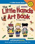 Little Hands Art Book Exploring Arts & Crafts with 2 6 Year Olds