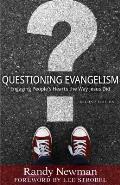 Questioning Evangelism Engaging Peoples Hearts The Way Jesus Did