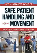 Illustrated Guide To Safe Patient Handling & Movement