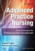 Advanced Practice Nursing, Fifth Edition: Core Concepts for Professional Role Development (Revised)