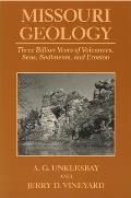 Missouri Geology: Three Billion Years of Volcanoes, Seas, Sediments, and Erosion