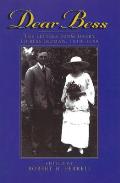 Dear Bess: The Letters from Harry to Bess Truman, 1910-1959 Volume 1