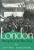 London, Metropolis of the Slave Trade