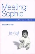Meeting Sophie: A Memoir of Adoption