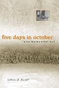 Five Days in October The Lost Battalion of World War I