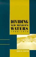 Dividing New Mexicos Waters 1700 1912