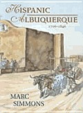 Hispanic Albuquerque, 1706-1846