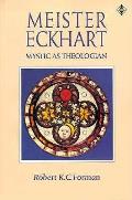 Meister Eckhart The Mystic As Theologian