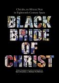 Black Bride of Christ: Chicaba, an African Nun in Eighteenth-Century Spain
