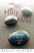 Holy Way Practices For A Simple Life