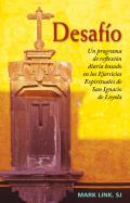 Desaf?o: Un Programa de Reflexi?n Diaria Basado En Los Ejercicios Espirituales de San Ignacio de Loyola