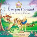 Princesa Caridad Y Su Coraz?n Valiente = Princess Charity's Courageous Heart