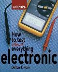 How to Test Almost Everything Electric 3rd Edition