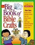 The Big Book of Bible Crafts: 100 Bible-Teaching Crafts Using Economical, Easy-To-Find Supplies!