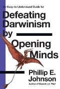 Defeating Darwinism By Opening Minds