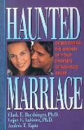 Haunted Marriage Overcoming The Ghosts O