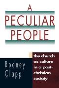 Peculiar People The Church as Culture in a Post Christian Society