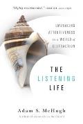 Listening Life Embracing Attentiveness In A World Of Distraction