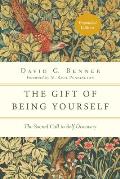 Gift of Being Yourself Expanded Edition The Sacred Call to Self Discovery