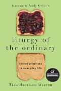 Liturgy of the Ordinary Sacred Practices in Everyday Life