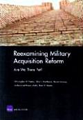 Reexamining Military Acquisition Reform: Are We There Yet?
