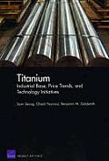 Titanium: Industrial Base, Price Trends, and Technology Initiatives