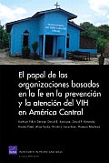 The Role of Faith-Based Organizations in HIV Prevention and Care in Central America (Spanish Translation) = The Role of Faith-Based Organizations in H