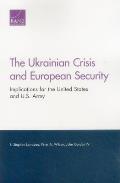 The Ukrainian Crisis and European Security: Implications for the United States and U.S. Army