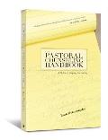 Pastoral Counseling Handbook A Guide to Helping the Hurting
