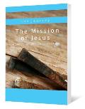 The Mission of Jesus: The Gospel of John (Chapters 12-21)