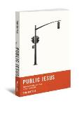 Public Jesus: Exposing the Nature of God in Your Community