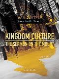 Kingdom Culture: The Sermon on the Mount: Workbook