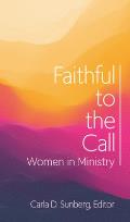 Faithful to the Call: Women in Ministry