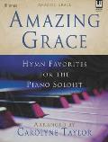 Amazing Grace: Hymn Favorites for the Piano Soloist