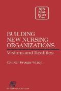 Building New Nursing Organizations