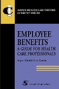Employee Benefits: Guide Health Care Professionals