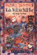 More Books Kids Will Sit Still for: A Read-Aloud Guide