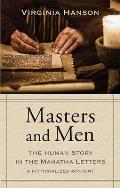 Masters & Men The Human Story in the Mahatma Letters