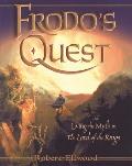 Frodos Quest: Living the Myth in the Lord of the Rings