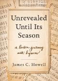 Unrevealed Until Its Season: A Lenten Journey with Hymns