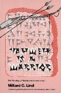 Yahweh Is a Warrior: The Theology of Warfare in Ancient Israel