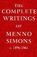 Complete Writings Of Menno Simons